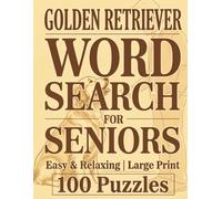 Large Print Word Search For Seniors | Golden Retriever | 100 Easy & Relaxing Puzzles: Over 2,000 Simple Words with Playful Goldies, Loyal Companions, and Heartwarming Everyday Moments