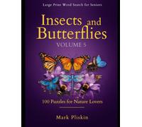 Large Print Word Search for Seniors - Insects and Butterflies: 100 Puzzles for Nature Lovers - Volume 5