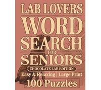 Large Print Word Search For Seniors | Labs Lovers | Chocolate Lab Edition | 100 Easy & Relaxing Puzzles: Over 2,000 Simple Words with Playful Labs, Water Adventures, and Heartwarming Everyday Moments