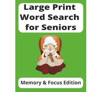 Large Print Word Search for Seniors: Memory & Focus Edition - Easy-to-Read Puzzles to Boost Brain Health, Concentration & Cognitive Skills