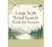 Large Print Word Search for Seniors: Nature and Wellness Edition - 19 Relaxing Puzzles with Solutions Included