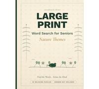 Large Print Word Search for Seniors: Nature Themes: 40 Relaxing Puzzles with 15x15 Grids, Horizontal and Vertical Words Only, and a Complete Answer Key