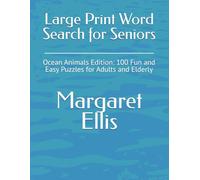 Large Print Word Search for Seniors: Ocean Animals Edition: 100 Fun and Easy Puzzles for Adults and Elderly