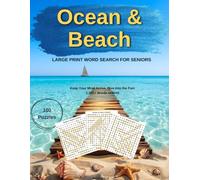 Large Print Word Search for Seniors: Ocean & Beach: 100 Relaxing Puzzles for Comfort, Mindful Moments & Memories - Seaside, Sea Life & Sailing (Easy to Read, Solutions Included)