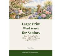 Large Print Word Search for Seniors: Over 90 Easy Nature and Garden Puzzles - Big Font Activity Book for Adults and Elderly