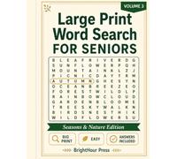 Large Print Word Search for Seniors: Seasons & Nature Edition - 100 Easy, Relaxing Large Print Puzzles with Big, Clear Letters (Volume 3)