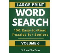 Large Print Word Search for Seniors - Volume 6: 100 Moderate Puzzles in Large Print | 10 Themed Sections | Solutions Included