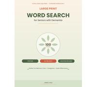 Large Print Word Search for Seniors with Dementia: 100 Easy Puzzles with Bold 24pt Print, Forward Words Only, and Full Solutions for Memory Stimulation
