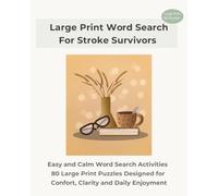 Large Print Word Search for Stroke Survivors: Easy and Relaxing Large Print Puzzles for Seniors and Caregivers - Calm Word Find Activities with Familiar Everyday Words