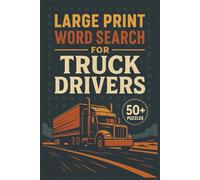 Large Print Word Search for Truck Drivers: A Relaxing Puzzle Book for Life on the Road Featuring Trucking Terms, Highway Stops, Driving Slang, and More for All Skill Levels