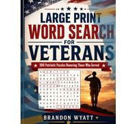 Large Print Word Search For Veterans: 100 Patriotic Puzzles Honoring Those Who Served