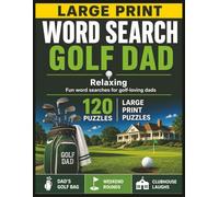 Large Print Word Search: Golf Dad: 120 Relaxing Golf-Themed Puzzles for Dads | Easy-to-Read Word Searches with 3 Fun Themes and Solutions Included