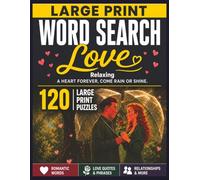 Large Print Word Search: Love: 120 Relaxing Word Search Puzzles Featuring Romantic Words, Love Quotes & Relationships | Easy-to-Read Puzzles for Adults & Seniors