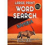 Large Print Word Search Namibia - Easy & Relaxing, Travel-Themed Word Searches for Adults & Seniors: Discover Namibia’s Cities, Food, History & Landmarks Through Relaxing Full-Color Puzzles.