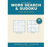 Large Print Word Search & Sudoku for Seniors: 80 Easy Puzzles, One Per Page, with Full Solutions and Room to Write