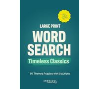 Large Print Word Search - Timeless Classics: 50 Themed Puzzles for Relaxation and Fun