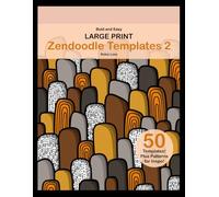 Large Print Zendoodle Templates 2: Bold and Easy Zendoodle Templates for Adults, Seniors and Beginners.