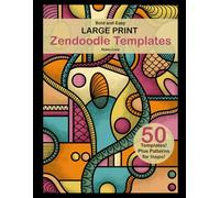 Large Print Zendoodle Templates: Bold and Easy Zendoodle Templates for Beginners
