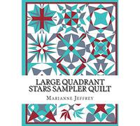 Large Quadrant Stars: A foundation paper pieced sampler quilt
