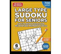 Large Type Sudoku for Seniors - Large Font Sudoku Puzzles for Adults and Seniors: Easy-to-Read Puzzles for Relaxation, Memory & Focus - Clear Grids - ... Progression - Full Solutions Included