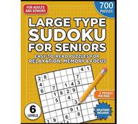 Large Type Sudoku for Seniors - Large Font Sudoku Puzzles for Adults and Seniors: Easy-to-Read Puzzles for Relaxation, Memory & Focus - Clear Grids - ... Progression - Full Solutions Included