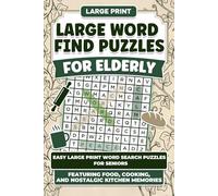 Large Word Find Puzzles for Elderly: Easy Word Find Puzzles for Seniors Featuring Food, Cooking, and Nostalgic Kitchen Memories