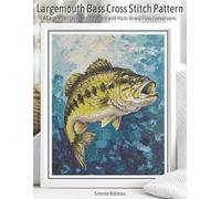 Largemouth Bass Cross Stitch Pattern: A Large-Print Cross Stitch Pattern with Multi-Brand Floss Conversions