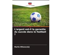 L'argent est-il la garantie du succès dans le football ?