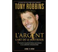 L'argent : l'art de le maîtriser: 7 étapes simples pour accéder à la liberté financière