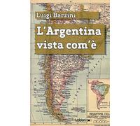 L' Argentina vista com'è