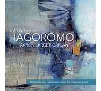 Larget-Caplan, Aaron - Legend Of Hagoromo