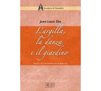 L'argilla, la danza e il giardino. Saggi di antropologia biblica