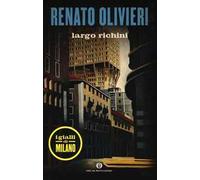 Largo Richini. I gialli di Milano