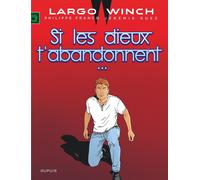 LARGO WINCH 25 - QUANDO GLI DEI TI ABBANDONANO