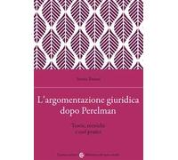 L'argomentazione giuridica dopo Perelman. Teorie, tecniche e casi pratici