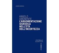 L' argomentazione giuridica nell'età dell'incertezza