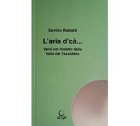 L'aria d' cà. Versi in dialetto della Valle del Tassobbio