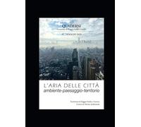 L'aria delle città: ambiente, paesaggio, territorio