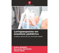 Laringoespasmo em anestesia pediátrica: Incidência, factores de risco, prevenção e gestão