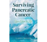 Larisa Belote Surviving Pancreatic Cancer (Tascabile)