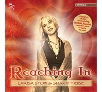 Larisa Stow & Shakti Tribe Reaching In (CD) Album