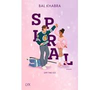 Larissa Bendl Bal Khabra Spiral (Off the Ice, Band 2) (Tascabile)