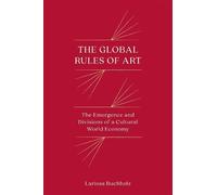 Larissa Buchholz The Global Rules of Art (Tascabile)