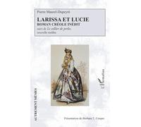 Larissa et Lucie - Roman créole inédit: Suivi de Le collier de perles, nouvelle inédite