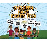 Larissa H Rhone Jhayden-Ateir K Morrison Children Have Rights Too (Tascabile)