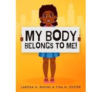 Larissa H Rhone Tina N Foster My Body Belongs To Me (Copertina rigida)