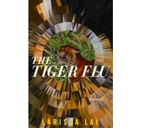 Larissa Lai The Tiger Flu (Tascabile)