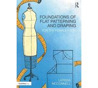 Larissa McConnell Foundations of Flat Patterning and Draping (Tascabile)