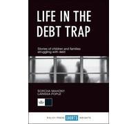 Larissa Pople Sorcha Mahony Life in the debt trap (Tascabile)