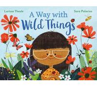 Larissa Theule A Way with Wild Things (Tascabile)